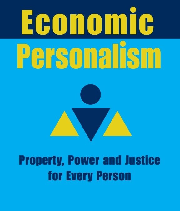 Front cover of ECONOMIC PERSONALISM: Property, Power and Justice for Every Person